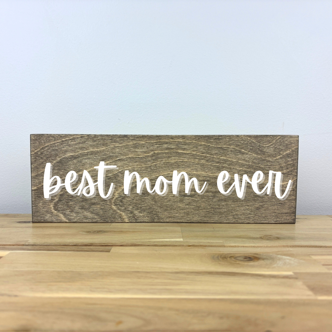 Best Mom Ever | Laser Cut Lettering on Wood