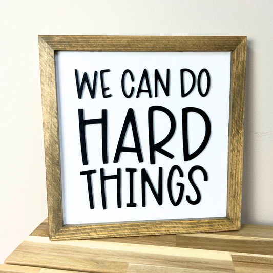 We Can Do Hard Things | 11x11 inch Wood Sign