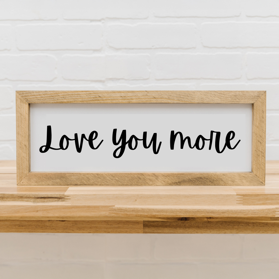 6x16 inch Love You More