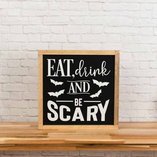 Eat Drink and Be Scary | 14x14 inch Wood Sign l Halloween Sign