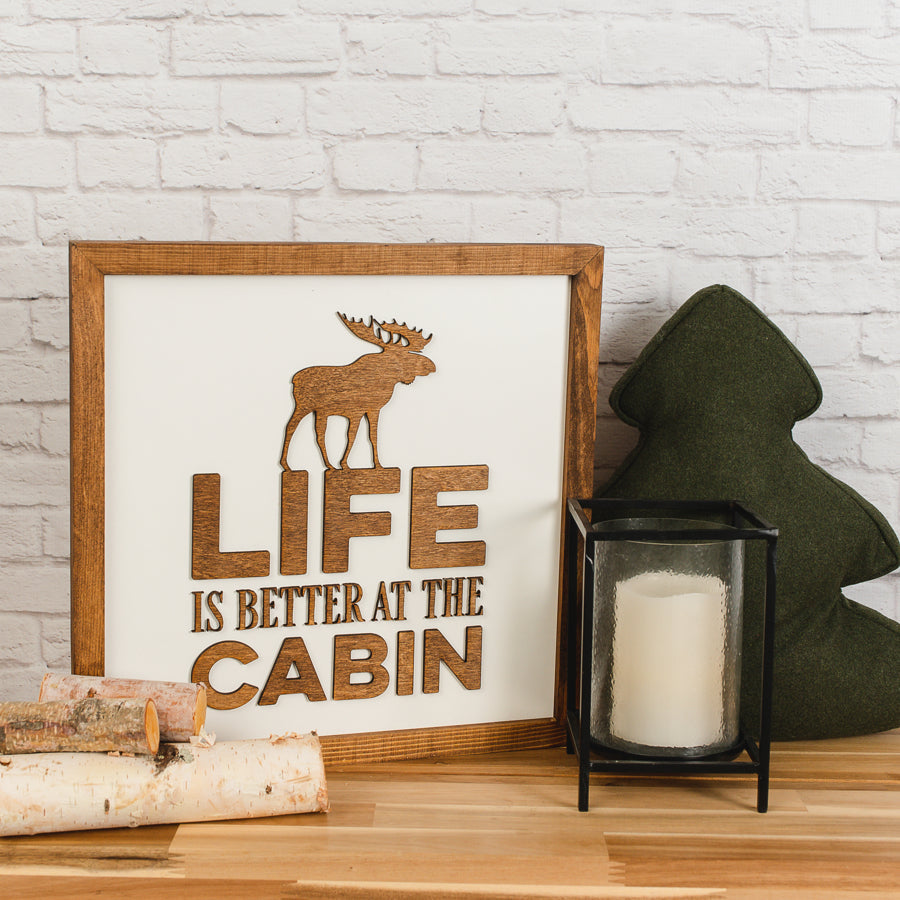 Life Is Better At the Cabin| 14x14 inch | 3D Wood Framed Sign