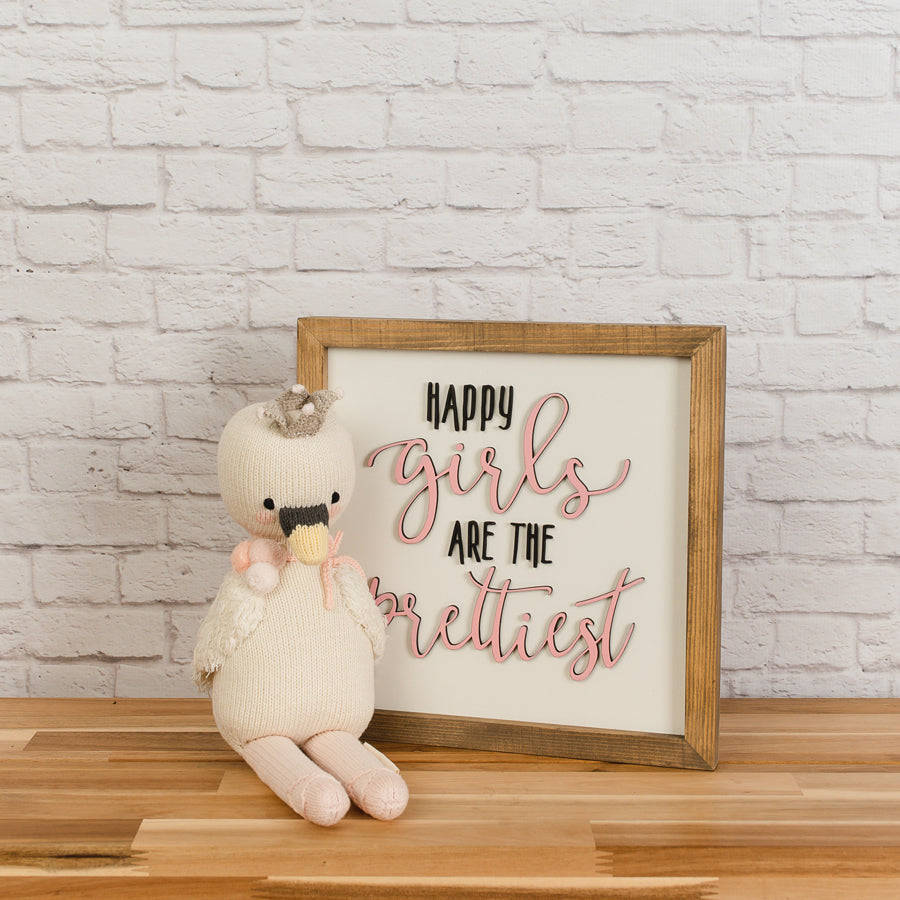 Happy Girls are the Prettiest | Wood Sign