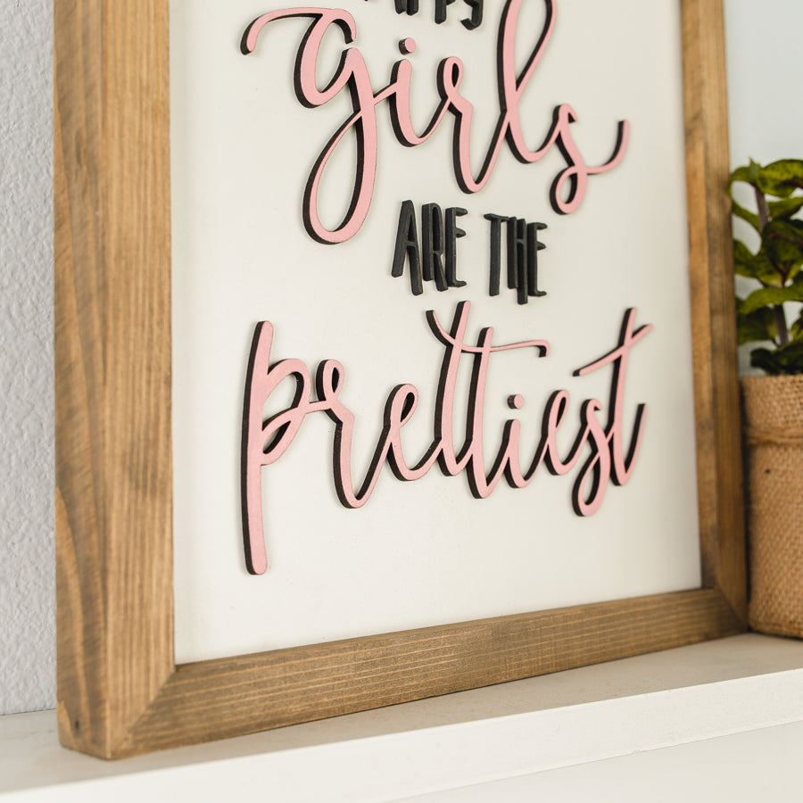 Happy Girls are the Prettiest | Wood Sign