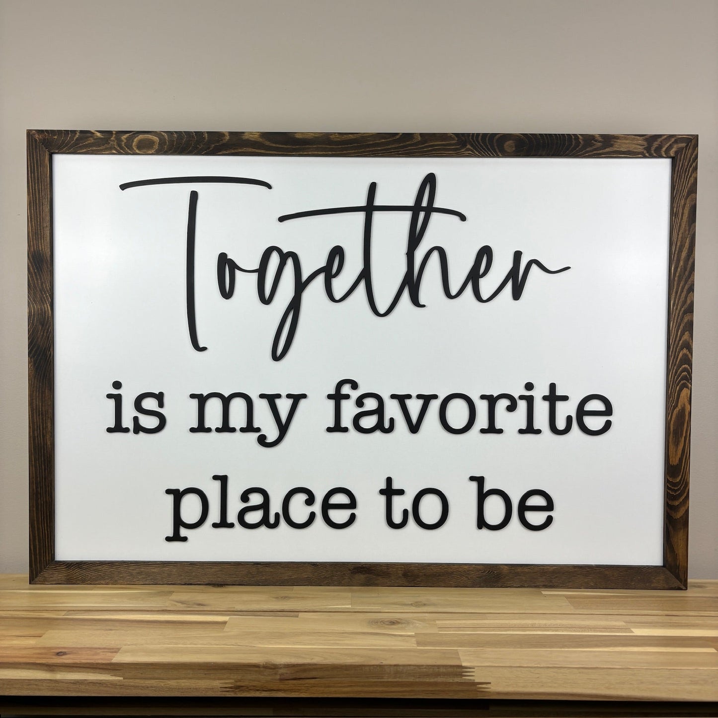 Together is my favorite place to be-35x24