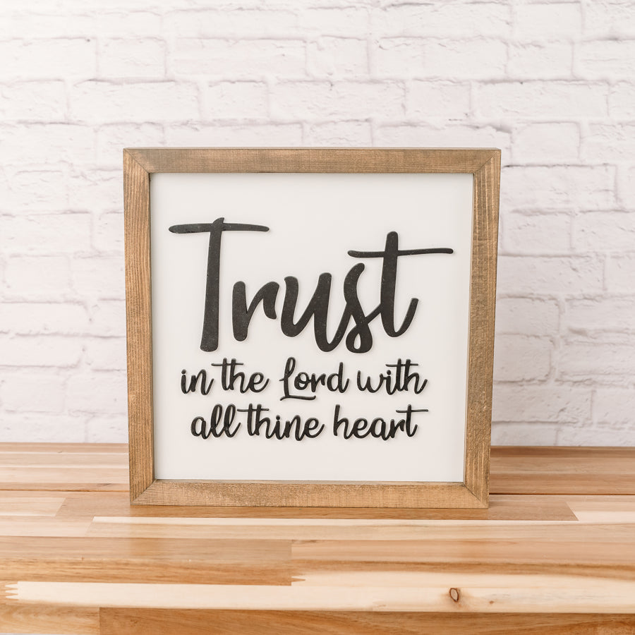 Trust in the Lord With All Thine Heart | 11x11 inch Wood Sign