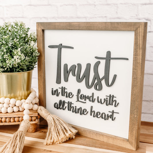 Trust in the Lord With All Thine Heart | 11x11 inch Wood Sign