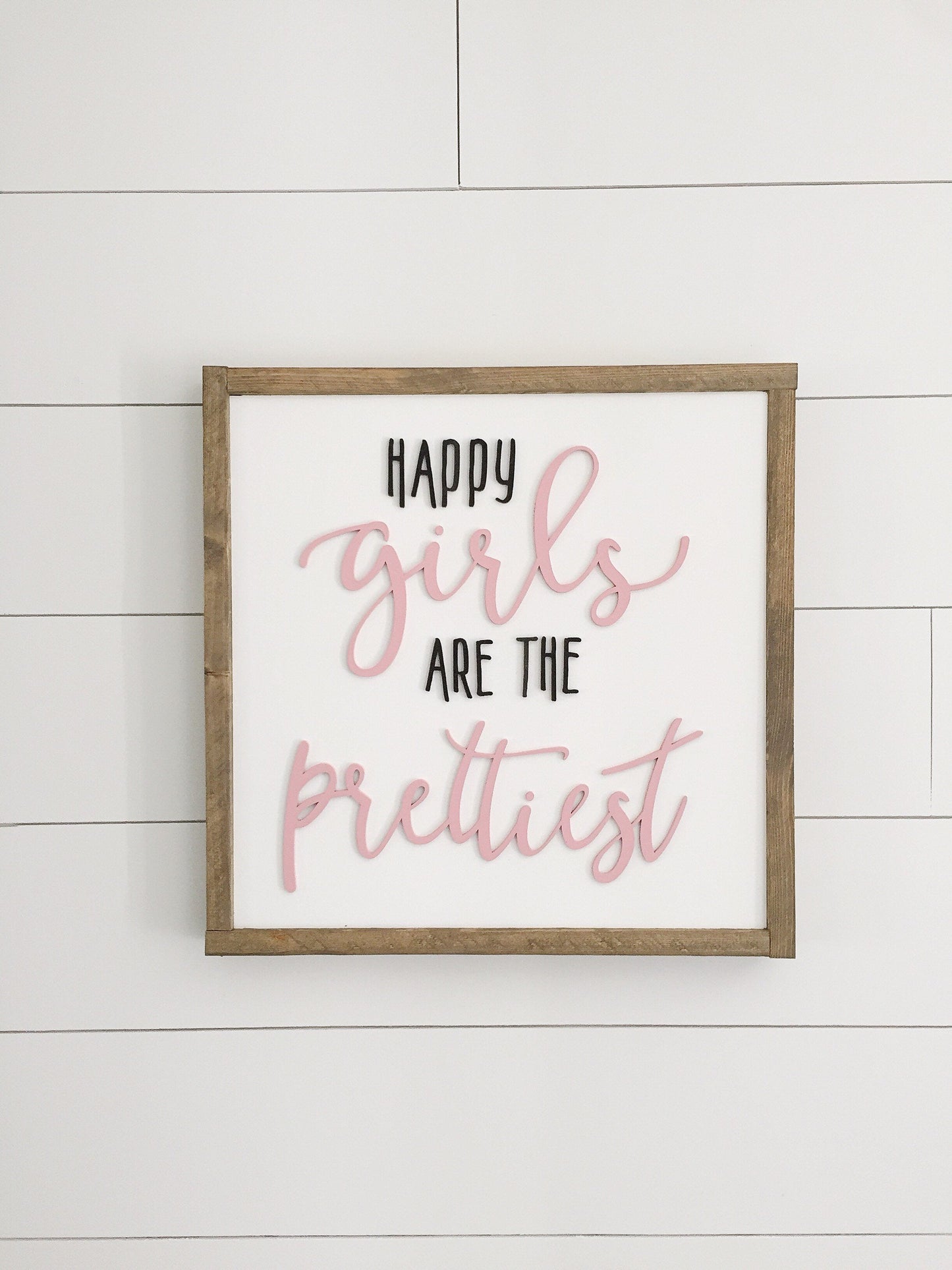 Happy Girls are the Prettiest | Wood Sign