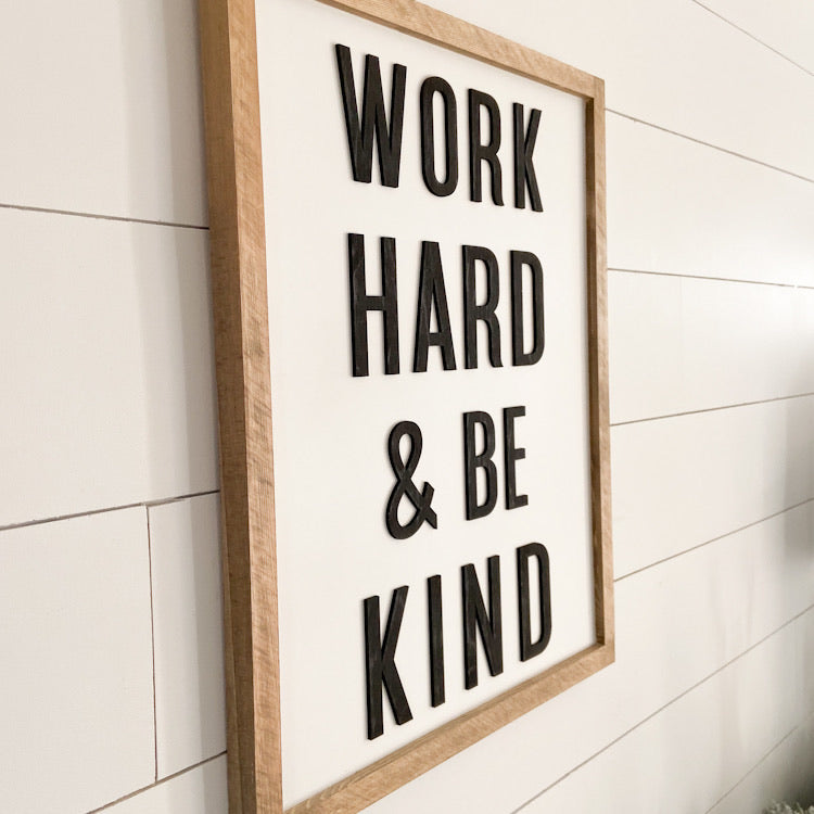 Work Hard & Be Kind | 17x21 inch Wood Sign